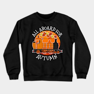 All Aboard For Autumn Steam Train Fall Thanksgiving Crewneck Sweatshirt